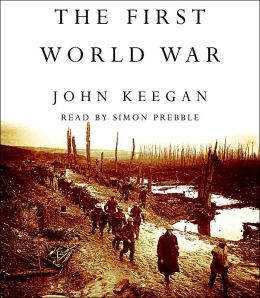 The First World War John Keegan and Simon Prebble