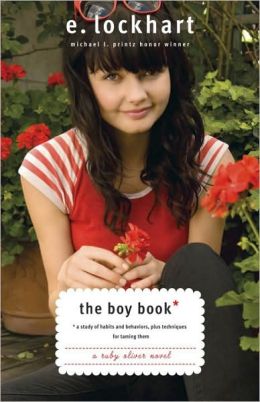 The Boy Book: A Study of Habits and Behaviors, Plus Techniques for Taming Them (Ru|||Oliver Quartet) E. Lockhart