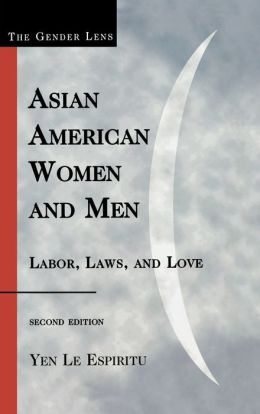Asian American Women and Men: Labor, Laws, and Love