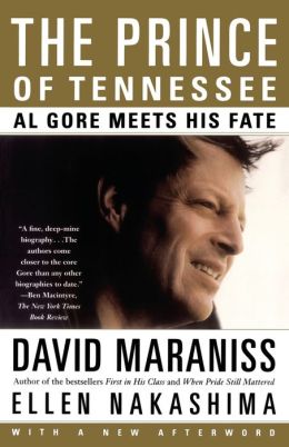 The Prince of Tennessee : Al Gore Meets His Fate David Maraniss and Ellen Y. Nakashima