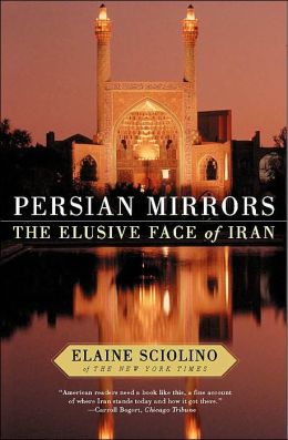 Persian Mirrors: The Elusive Face of Iran
