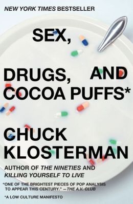 Sex, Drugs, and Cocoa Puffs: A Low Culture Manifesto