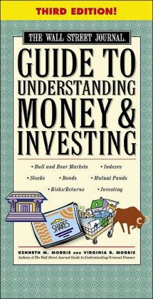 The Wall Street Journal Guide to Understanding Money and Investing Virginia B. Morris