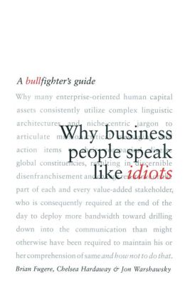 Why Business People Speak like Idiots: A Bullfighter's Guide