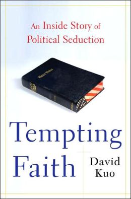 Tempting Faith: An Inside Story of Political Seduction