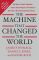 The Machine That Changed the World: The Story of Lean Production -- Toyota's Secret Weapon in the Global Car Wars That Is Now Revolutionizing World Industry