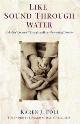 Like Sound Through Water: A Mother's Journey Through Auditory Processing Disorder