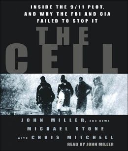The Cell: Inside the 9/11 Plot, and Why the FBI and CIA Failed to Stop It