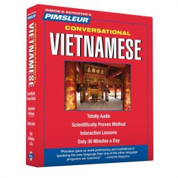 Conversational Vietnamese: Learn to Speak and Understand Vietnamese with Pimsleur Language Programs