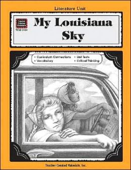 A Guide for Using My Louisiana Sky in the Classroom Maria Matlack