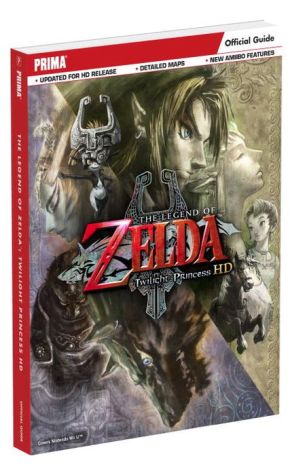 The Legend of Zelda: Twilight Princess HD: Prima Official Game Guide