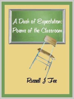 A Dash of Expectation: Poems of the Classroom