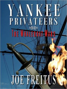 Yankee Privateers: The Whaleboat Wars