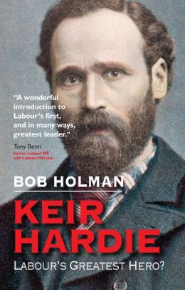 Keir Hardie: Labour's Greatest Hero?
