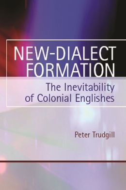 New-Dialect Formation: The Inevitability of Colonial Englishes