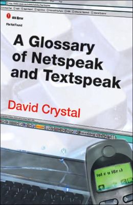 A Glossary of Netspeak and Textspeak