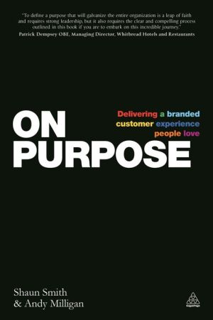 On Purpose: Delivering a Branded Customer Experience People Love