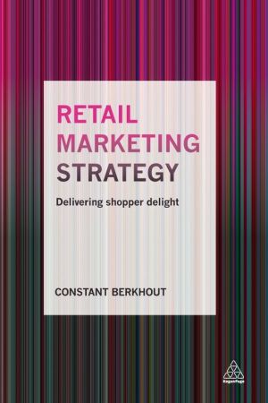 Retail Marketing Strategy: Delivering Shopper Delight