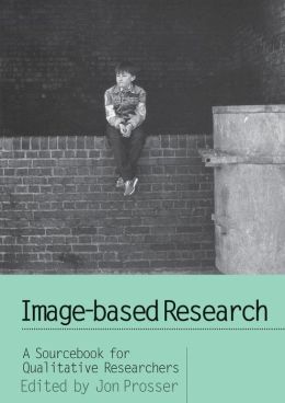 Image-Based Research: A SourceBook for Qualitative Researchers