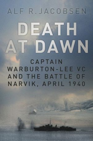 Dawn Attack: The Battle of Narvik, April 1940