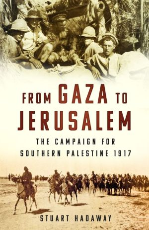 From Gaza to Jerusalem: The First World War in the Holy Land