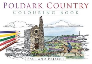 Poldark Country Colouring Book: Past and Present