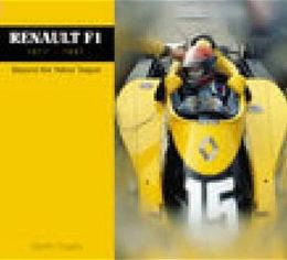 Renault F1: Beyond the Yellow Teapot 1977-1997 Gareth Rogers