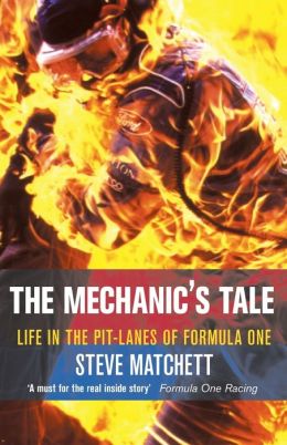 Mechanic's Tale: Life in the Pit-Lanes of Formula One