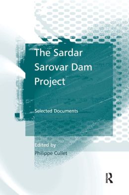 The Sardar Sarovar Project: A Compendium of Documents