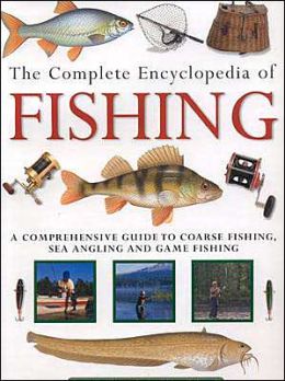 The Complete Encyclopedia of Fishing
