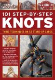 Book Cover Image. Title: 101 Step-By-Step Knots:  Special stand-up design for hands-free practice, Author: Geoffrey Budworth