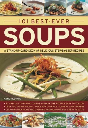 101 Best-Ever Soups: A stand-up card deck of delicious step-by-step recipes