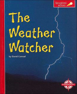 The Weather Watcher (Spyglass Books) David Conrad