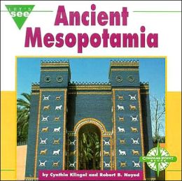 Ancient Mesopotamia (Let's See Library) Cynthia Fitterer Klingel, Robert B. Noyed