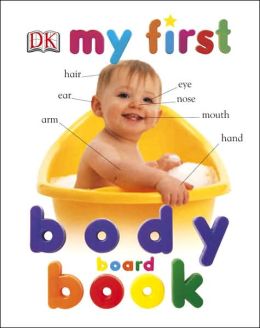 My First Body Board Book DK Publishing