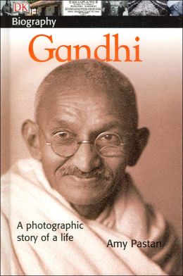 Biography Gandhi Amy Pastan | dk biography gandhi by amy pastan 9780756621124 Biography Gandhi Amy Pastan | dk biography gandhi by amy pastan 9780756621124