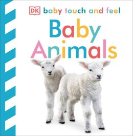 Baby Animals (DK Baby Touch and Feel Series)