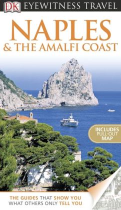 DK Eyewitness Travel Guide: Naples & The Amalfi Coast