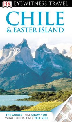 DK Eyewitness Travel Guide: Chile & Easter Island