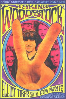 Taking Woodstock: A True Story of a Riot, a Concert, and a Life