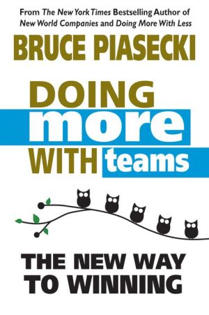 Doing More With Teams: The New Way To Winning