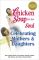 Chicken Soup for the Soul Celebrating Mothers and Daughters