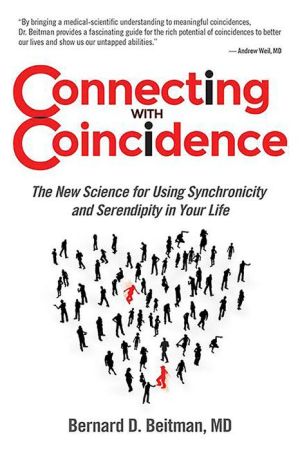 Connecting with Coincidence: The New Science for Using Synchronicity and Serendipity in Your Life
