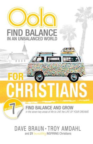 Book Oola for Christians: Find Balance in an Unbalanced World--Find Balance and Grow in the 7 Key Areas of Life to Live the Life of Your Dreams