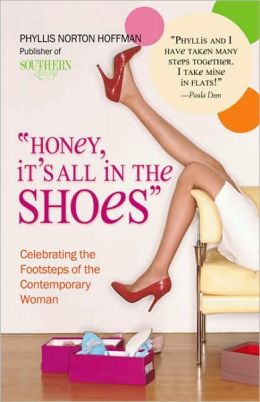 Honey, It's All in the Shoes: Celebrating the Footsteps of the Contemporary Woman Phyllis Hoffman