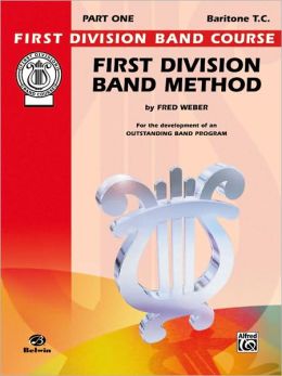 First Division Band Method, Part 1: Baritone (T.C.)