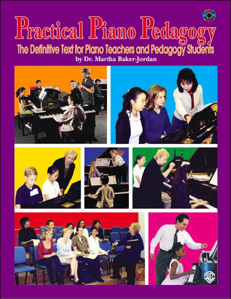 Practical Piano Pedagogy: The Definitive Text for Piano Teachers and Pedagogy Students, Book & CD-ROM