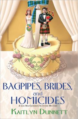 Bagpipes, Brides and Homicides (Liss MacCrimmon Series #6)