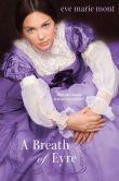 Book Cover Image. Title: A Breath of Eyre, Author: Eve Marie Mont