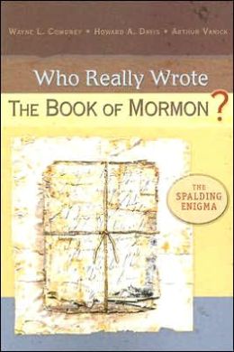 Who Really Wrote the Book of Mormon?: The Spalding Enigma